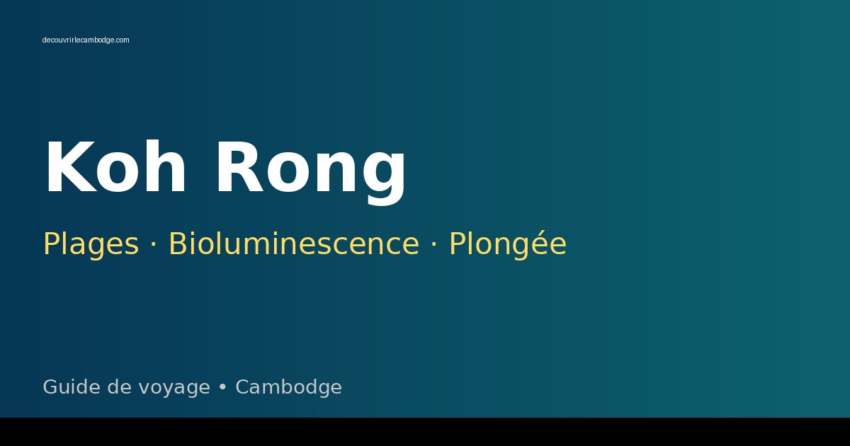 Koh Rong : l'île aux plages de rêve et au plancton bleu